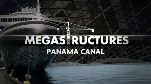 Mega Structures Panama Canal